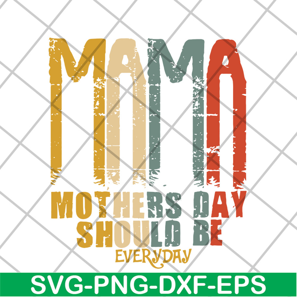 MTD16042115-Mama mother's day should be svg, Mother's day svg, eps, png, dxf digital file MTD16042115.jpg