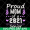 MTD1702122-Proud mom of a 2021 senior svg, Mother's day svg, eps, png, dxf digital file MTD1702122.jpg