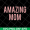 MTD22042125-Amazing Mom svg, Mother's day svg, eps, png, dxf digital file MTD22042125.jpg