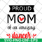 MTD23042101-Proud mom of an amazing svg, Mother's day svg, eps, png, dxf digital file MTD23042101.jpg