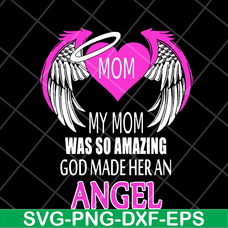MTD23042104-My mom was so amazing svg, Mother's day svg, eps, png, dxf digital file MTD23042104.jpg