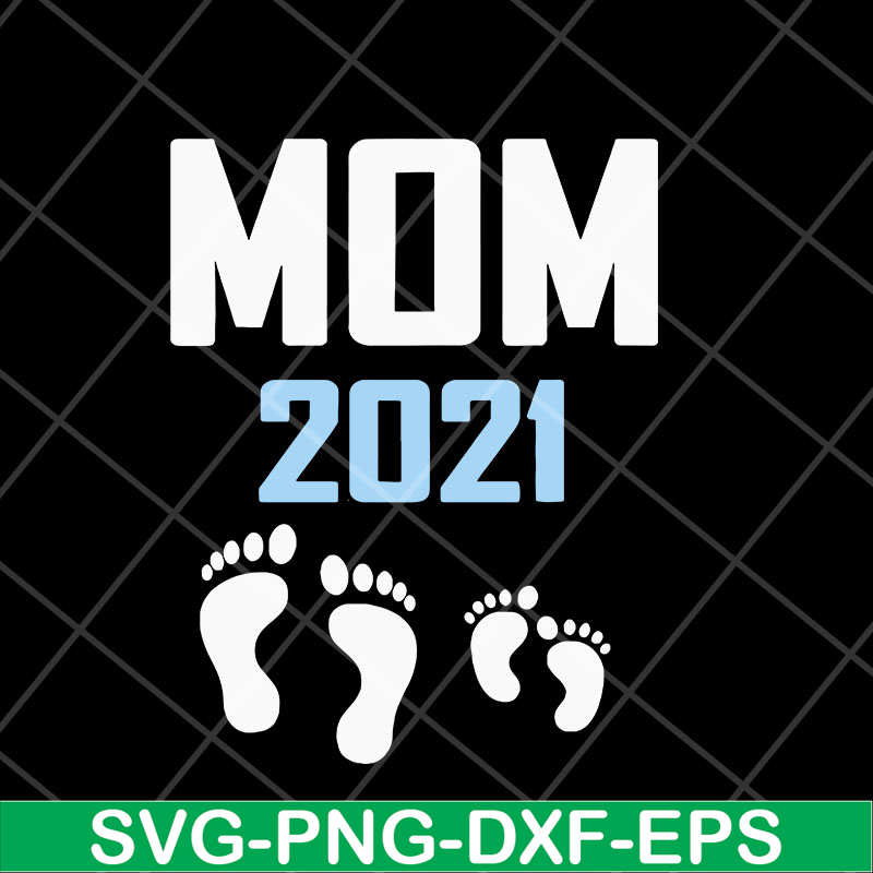 MTD23042122-Mom 2021 svg, Mother's day svg, eps, png, dxf digital file MTD23042122.jpg