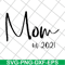 MTD23042123-Mom est 2021 svg, Mother's day svg, eps, png, dxf digital file MTD23042123.jpg