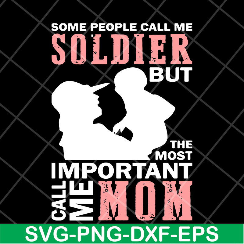 MTD23042131-Some people call me soldier mom svg, Mother's day svg, eps, png, dxf digital file MTD23042131.jpg