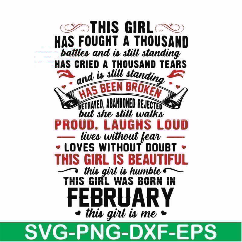 NBD0098-This girl has fought a thousand battles and is still standing svg, This girl was born in february svg, birthday svg, png, dxf, eps digital file NBD0098.