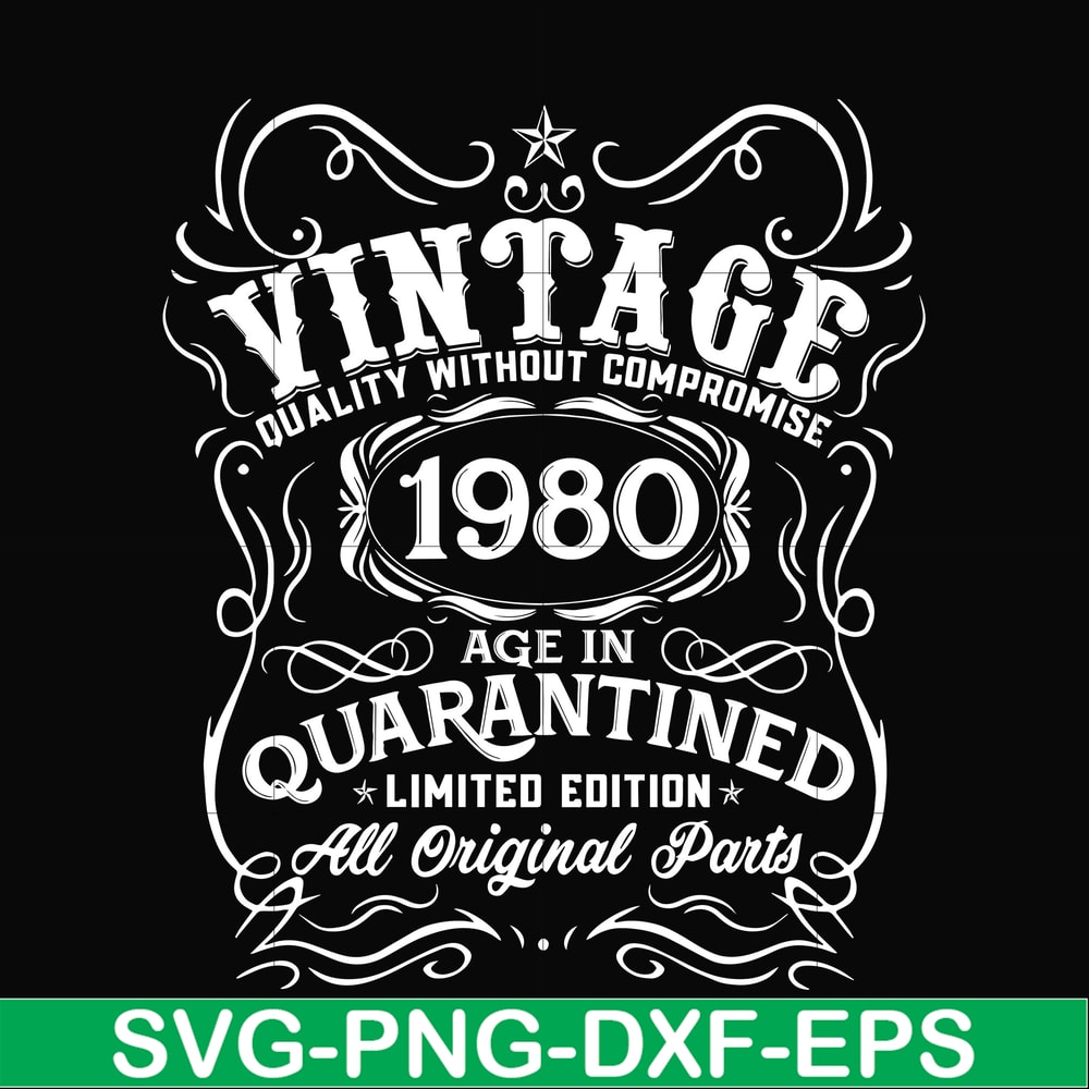 NBD0107-Vintage 1980 age in quarantined limited edition svg, limited edition svg,1980 birthday svg, png, dxf, eps digital file NBD0107.jpg