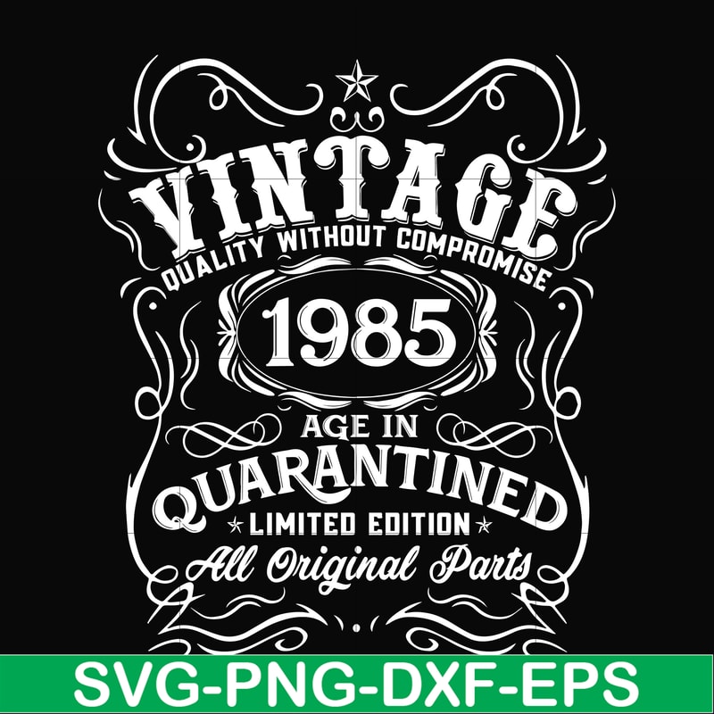 NBD0112-Vintage 1985 age in quarantined limited edition svg, limited edition svg, 1985 birthday svg, png, dxf, eps digital file NBD0112.jpg