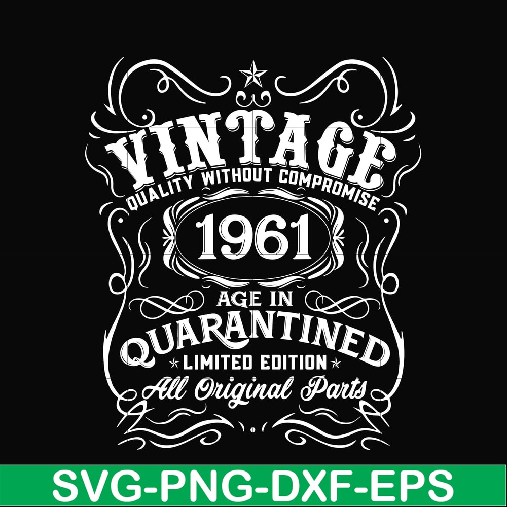 NBD0119-Vintage 1961 age in quarantined limited edition svg, limited edition svg, 1961 birthday svg, png, dxf, eps digital file NBD0119.jpg