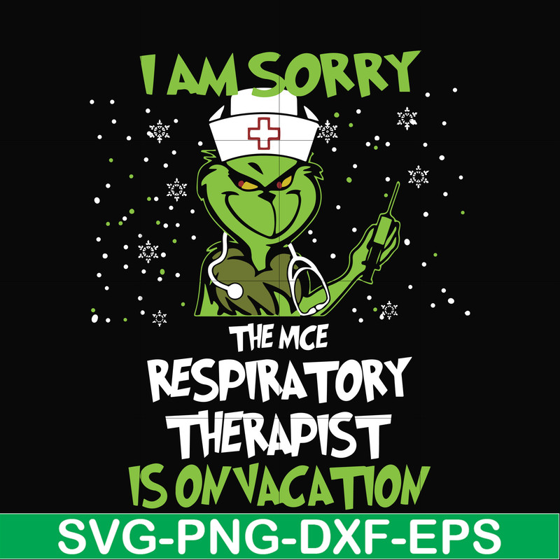 NCRM13072014-I am sorry the nice respiratory therapist is on vacation svg, png, dxf, eps digital file NCRM13072014.jpg
