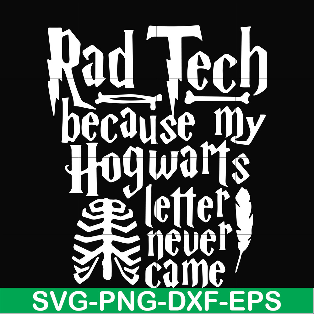 NCRM14072015-Rad tech because my hogwarts letter never came svg, png, dxf, eps digital file NCRM14072015.jpg