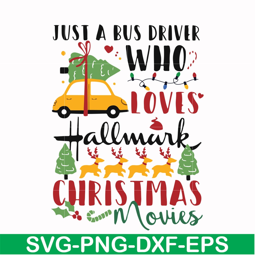 NCRM1507206-Just a bus driver who loves hallmark christmas movies svg, png, dxf, eps digital file NCRM1507206.jpg