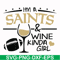 NFL000085-I'm a Saints & wine kinda girl, svg, png, dxf, eps file NFL000085.jpg
