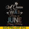 BD0078-A Queen Was Born In June Happy Birthday To Me svg, png, dxf, eps digital file BD0078.jpg
