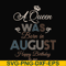 BD0079-A Queen Was Born In August Happy Birthday To Me svg, png, dxf, eps digital file BD0079.jpg