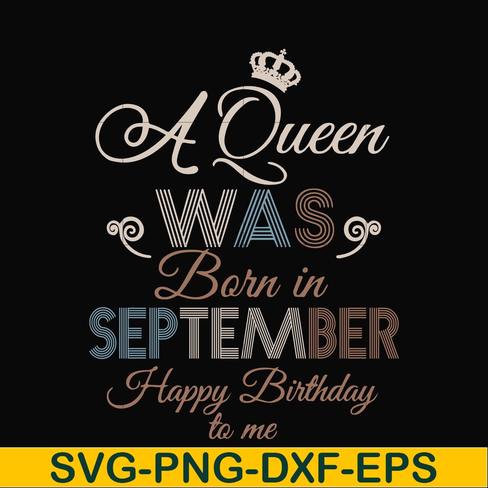 BD0080-A Queen Was Born In September Happy Birthday To Me svg, png, dxf, eps digital file BD0080.jpg