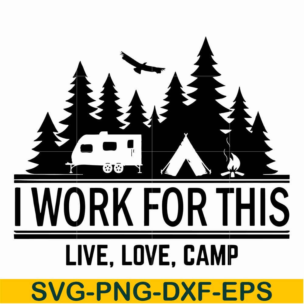 CMP006-i work for this live love camp svg, png, dxf, eps digital file CMP006.jpg