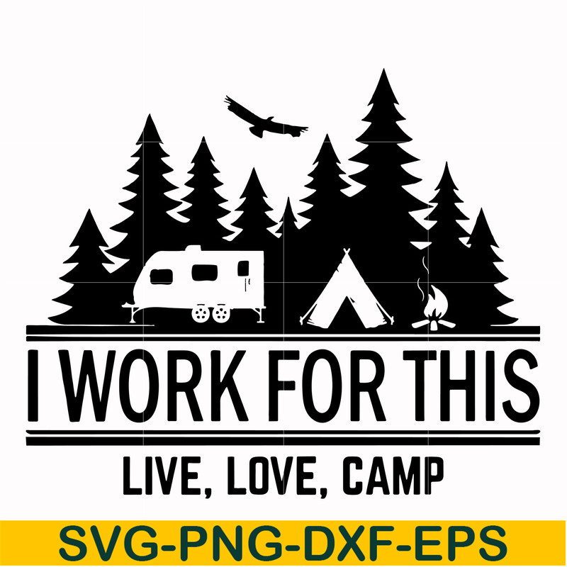 CMP006-i work for this live love camp svg, png, dxf, eps digital file CMP006.jpg