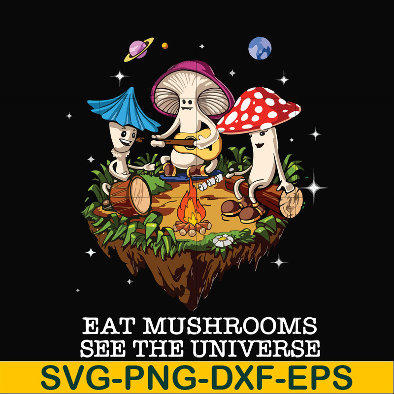 CMP013-Eat mushrooms see the universe svg, png, dxf, eps digital file CMP013.jpg