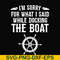 CMP036-I'm sorry for what i said while docking the boat camping svg, png, dxf, eps digital file CMP036.jpg