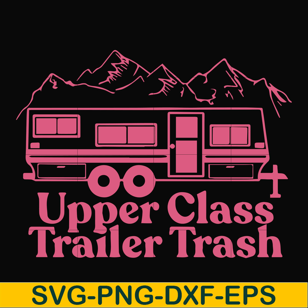 CMP084-Upper class trailer trash svg, camping svg, png, dxf, eps digital file CMP084.jpg