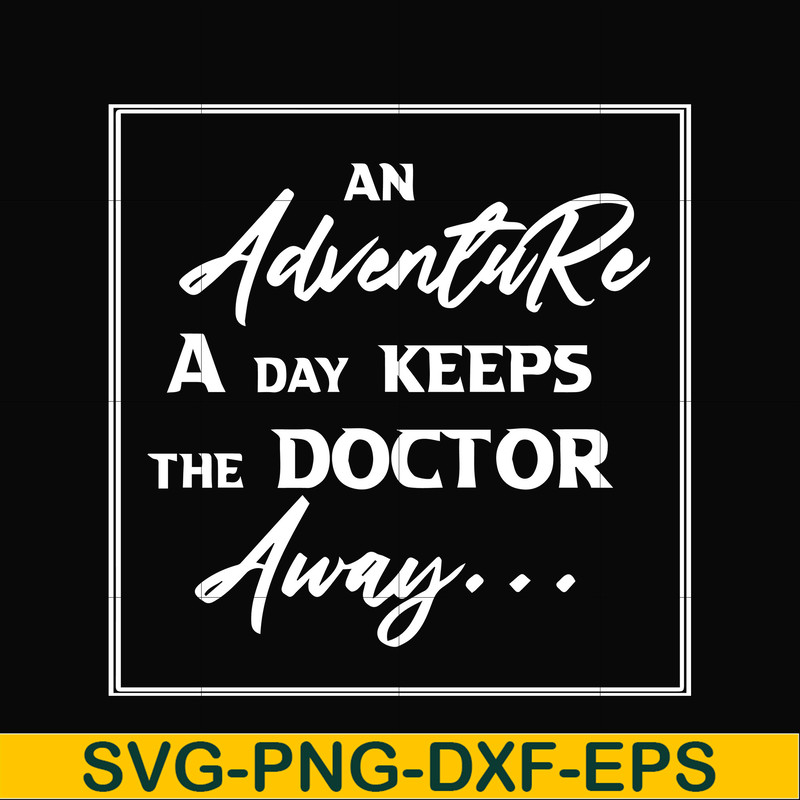 CMP097-An adventure a day keeps the doctor away camping svg, png, dxf, eps digital file CMP097.jpg