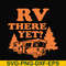 CMP099-Rv there yet svg, camping svg, png, dxf, eps digital file CMP099.jpg