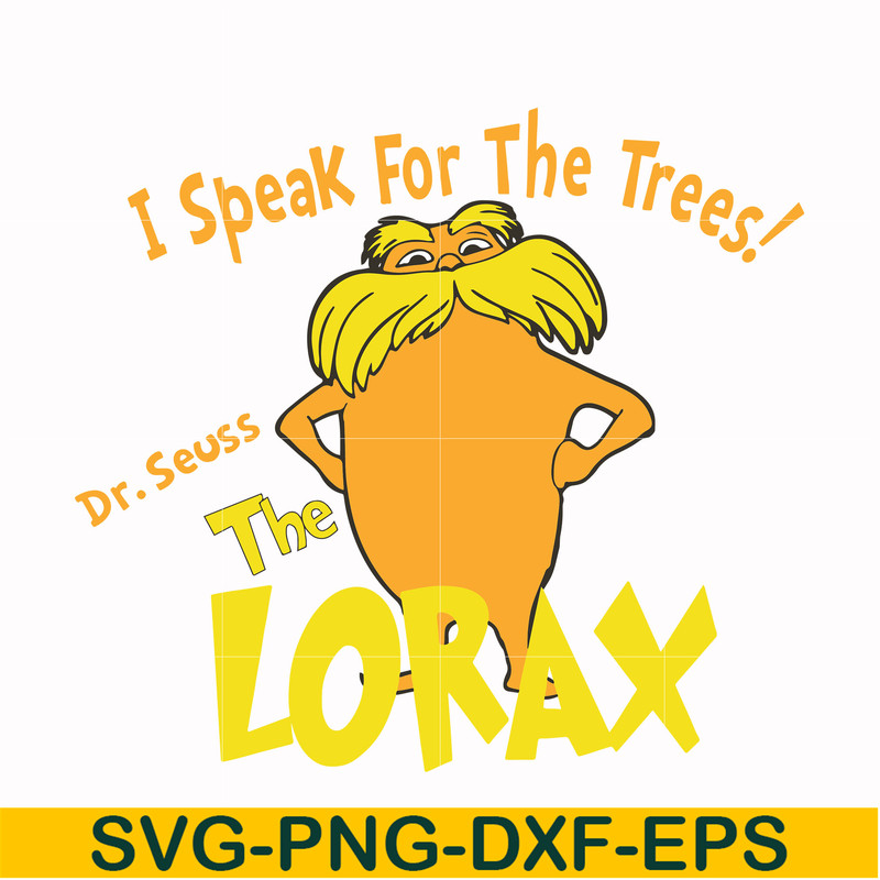 DR000109-I speak for the trees the Lorax svg, png, dxf, eps file DR000109.jpg