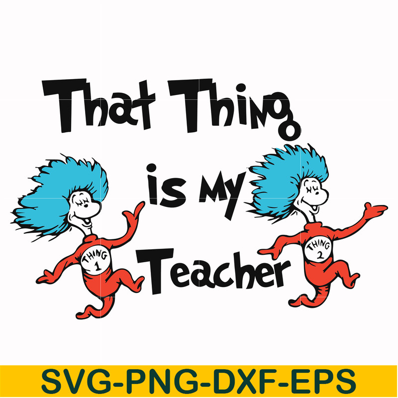 DR000110-That thing is my teacher svg, png, dxf, eps file DR000110.jpg