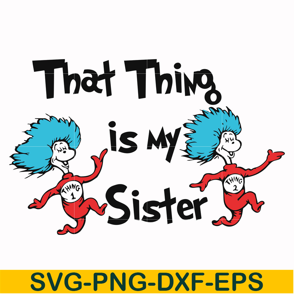 DR000111-That thing is my sister svg, png, dxf, eps file DR000111.jpg
