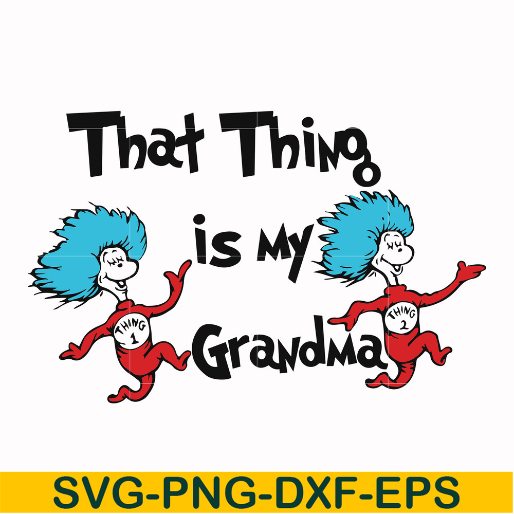 DR000118-That thing is my grandma svg, png, dxf, eps file DR000118.jpg