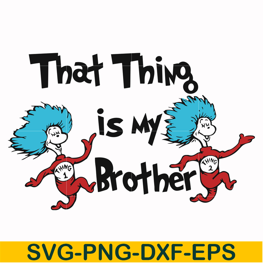 DR000121-That thing is my brother svg, png, dxf, eps file DR000121.jpg