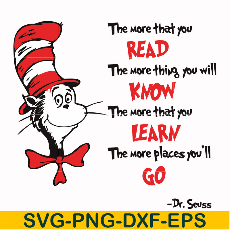 DR000142-The more that you read the more thing you will know the more that you learn the more places you'll go svg, png, dxf, eps file DR000142.jpg