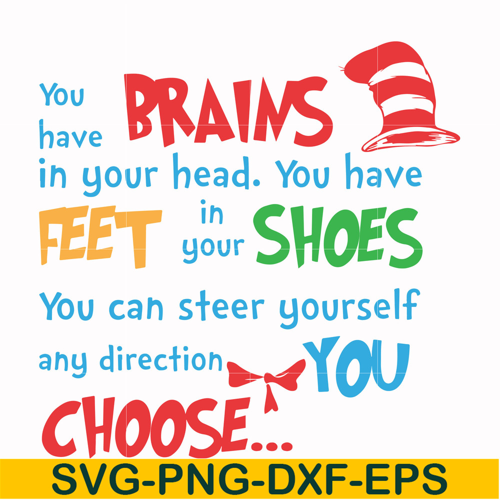 DR000144-You have brains in your head you have feet in your shoes you can steer yourself any direction you choose svg, png, dxf, eps file DR000144.jpg