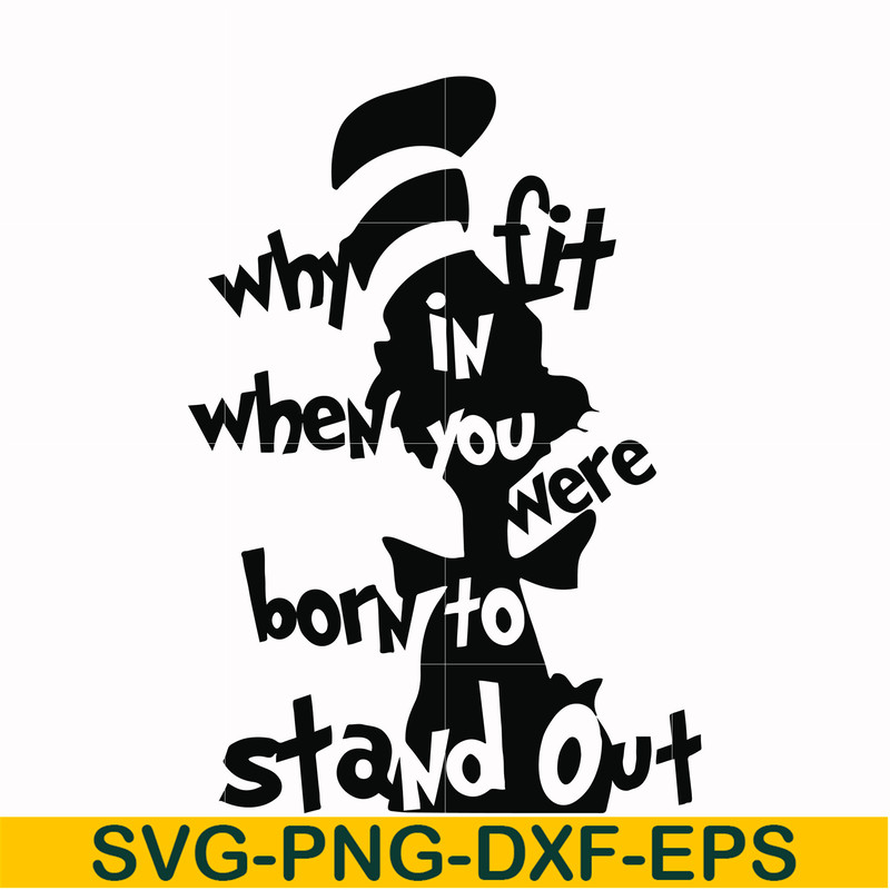 DR00024-Why fit in when you were born to stand out svg, png, dxf, eps file DR00024.jpg