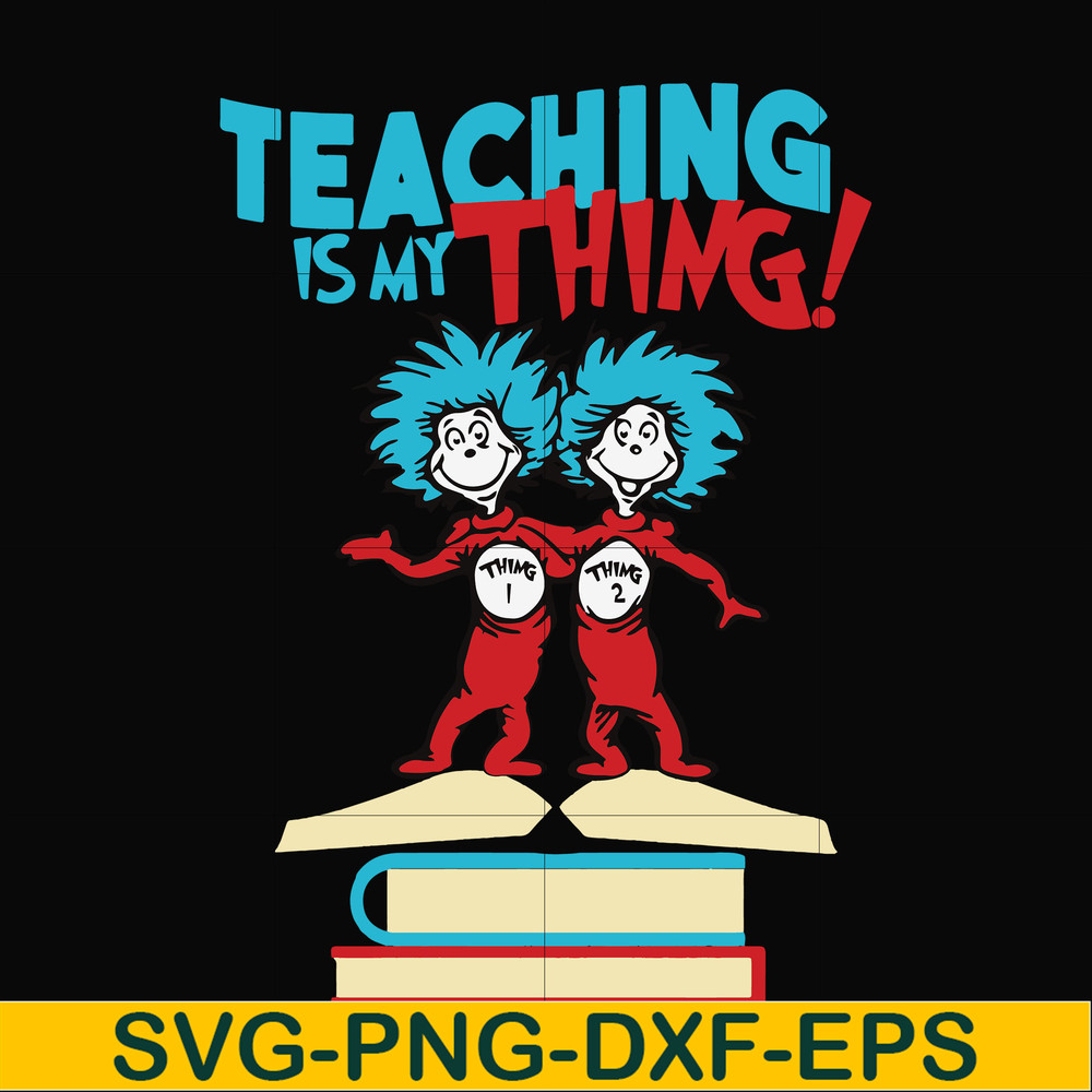 DR0007-Teaching is my thing svg, png, dxf, eps file DR0007.jpg