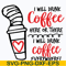 DR0302212-i will drink coffe svg, dr seuss svg, dr svg, png, dxf, eps digital file DR0302212.jpg