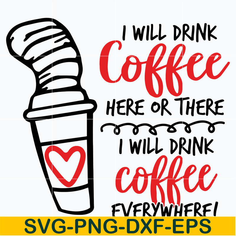 DR0302212-i will drink coffe svg, dr seuss svg, dr svg, png, dxf, eps digital file DR0302212.jpg