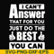 FN000138-I can't answer that for you just do the best you can svg, png, dxf, eps file FN000138.jpg