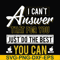 FN000139-I can't answer that for you just do the best you can svg, png, dxf, eps file FN000139.jpg