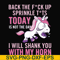 FN00020-Back the fuck up sprinkle tits today is not the day I will shank you with my horn svg, png, dxf, eps file FN00020.jpg
