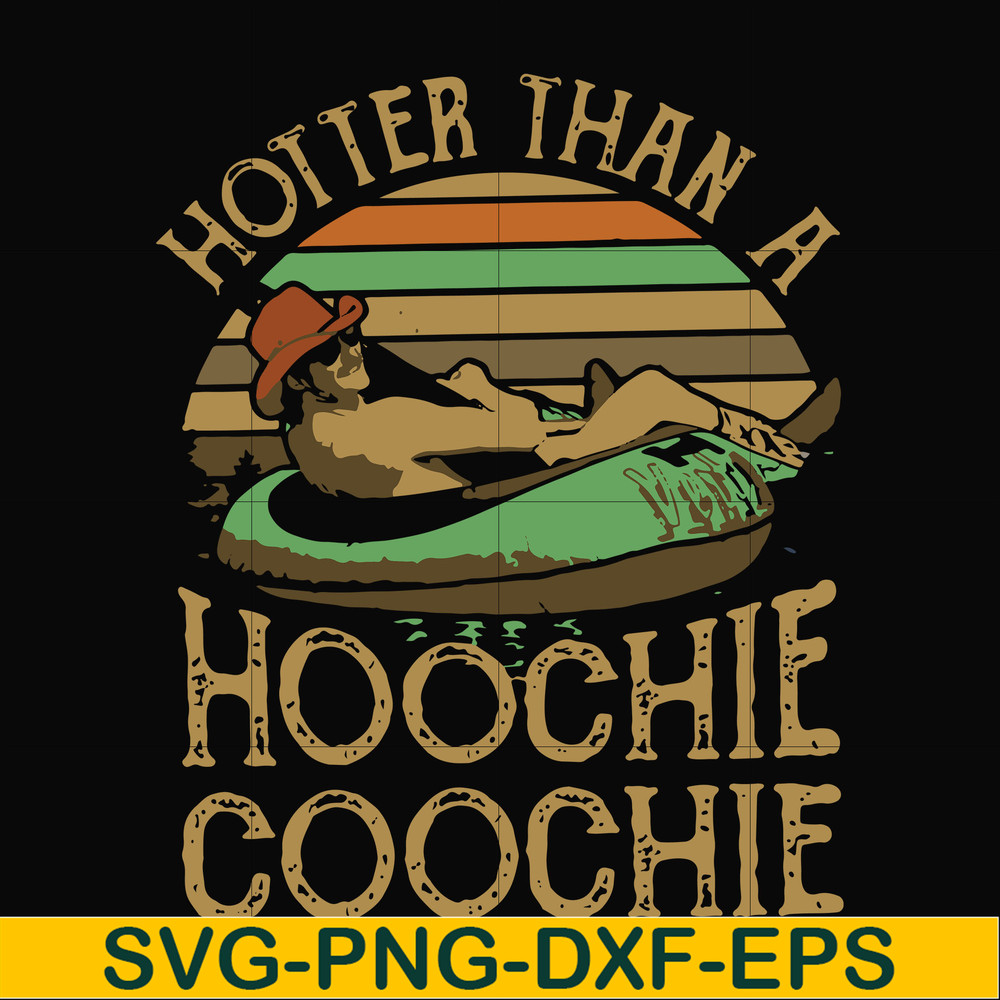 FN000200-Hotter than a hoochie coochie svg, png, dxf, eps file FN000200.jpg