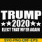 FN00025-Trump 2020 elect that mf'er again svg, png, dxf, eps file FN00025.jpg