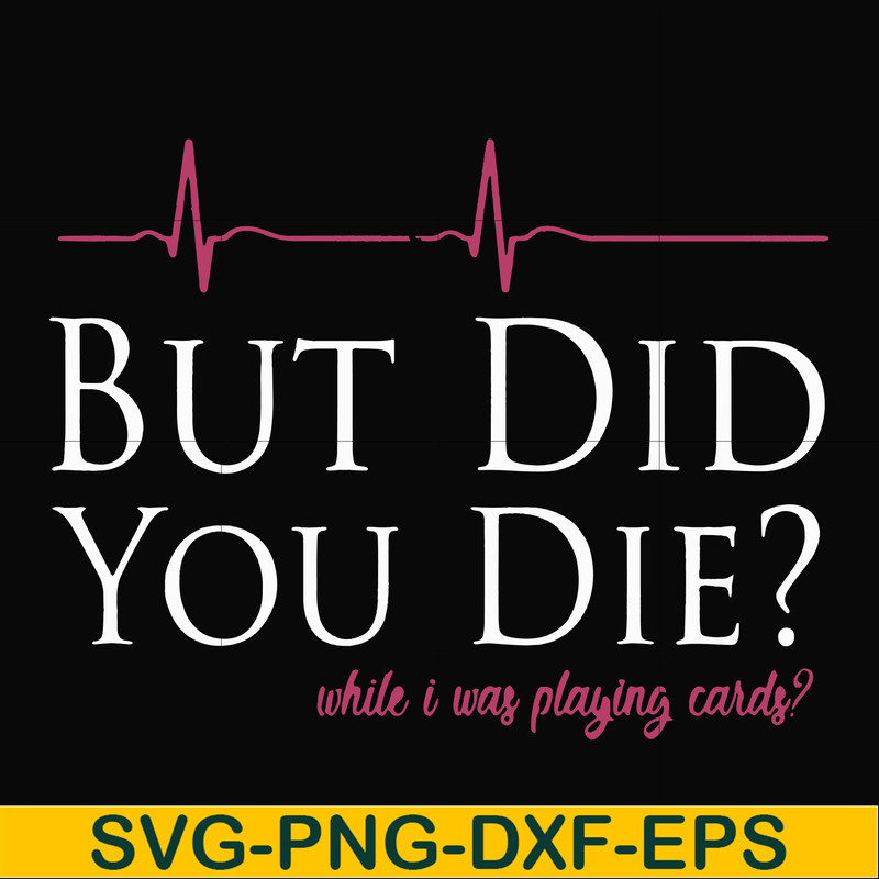 FN000262-But did you die svg, png, dxf, eps file FN000262.jpg