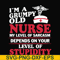 FN000273-Im a grumpy old nurse my level of sarcasm depends on your level of stupidity svg, png, dxf, eps file FN000273.jpg