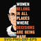 FN000276-Women belong in all places where decisions are being made svg, png, dxf, eps file FN000276.jpg