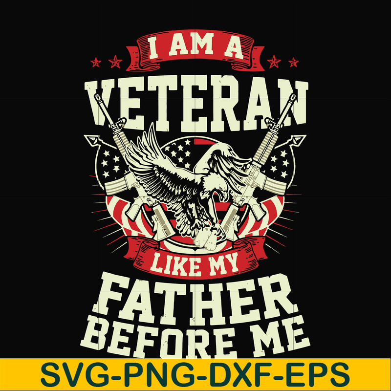 FN000307-I am a veteran like my father before me svg, png, dxf, eps file FN000307.jpg