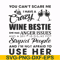 FN000338-You can't scare me I have a crazy wine bestie she has anger issues and a serious dislike for stupid people and I'm not afraid to use her svg, png, dxf,