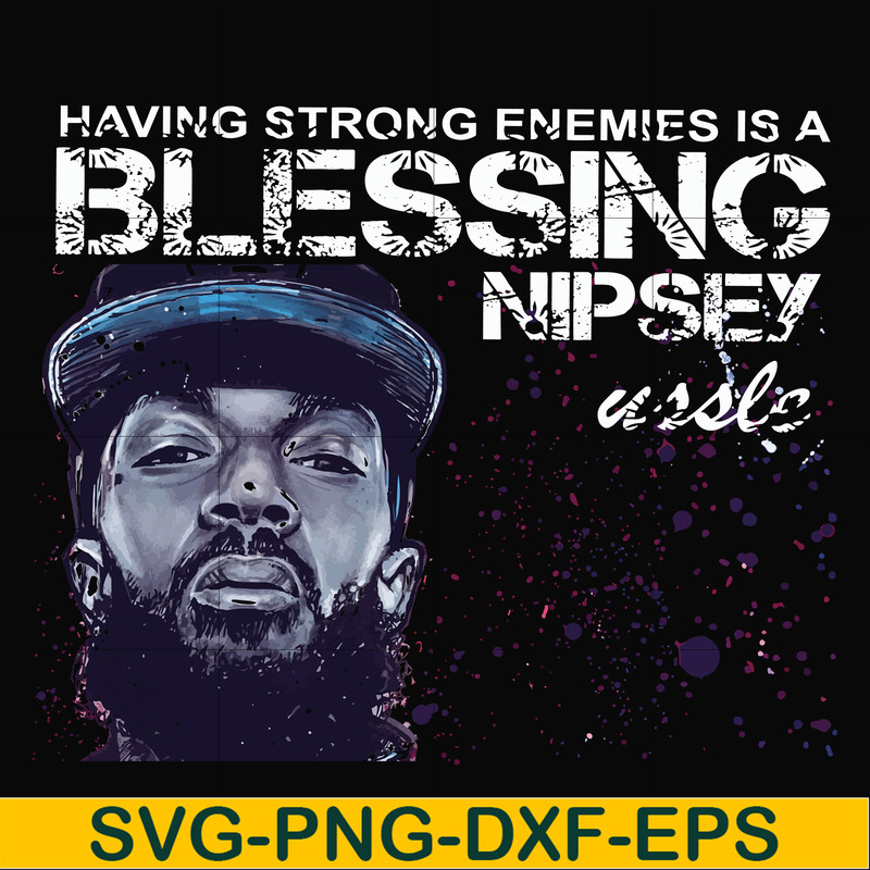 FN00038-Having strong enemies is a blessing nipsey svg, png, dxf, eps file FN00038.jpg