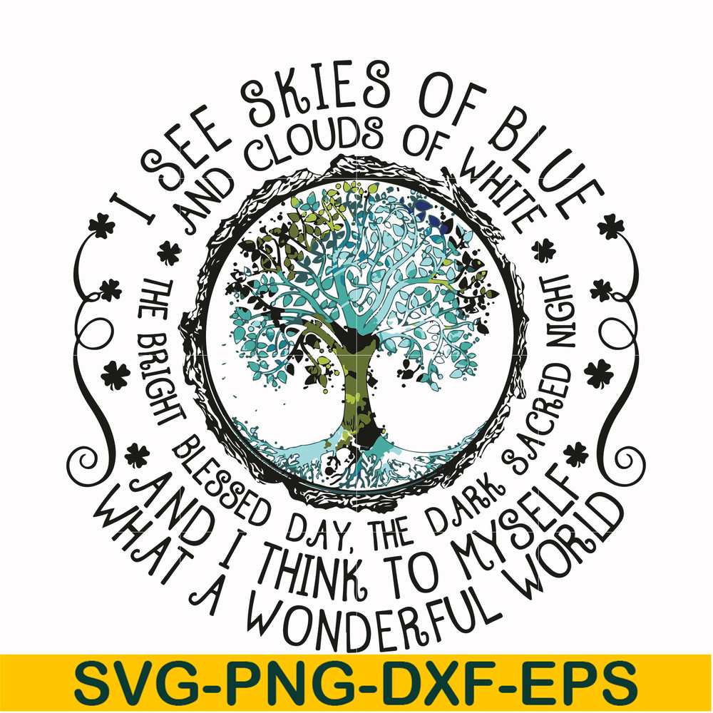 FN00039-I see skies of blue and clouds of white what a wonderful world svg, png, dxf, eps file FN00039.jpg