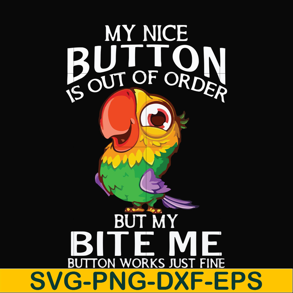 FN000402-My nice button is out of order but my bite me button works just fine svg, png, dxf, eps file FN000402.jpg